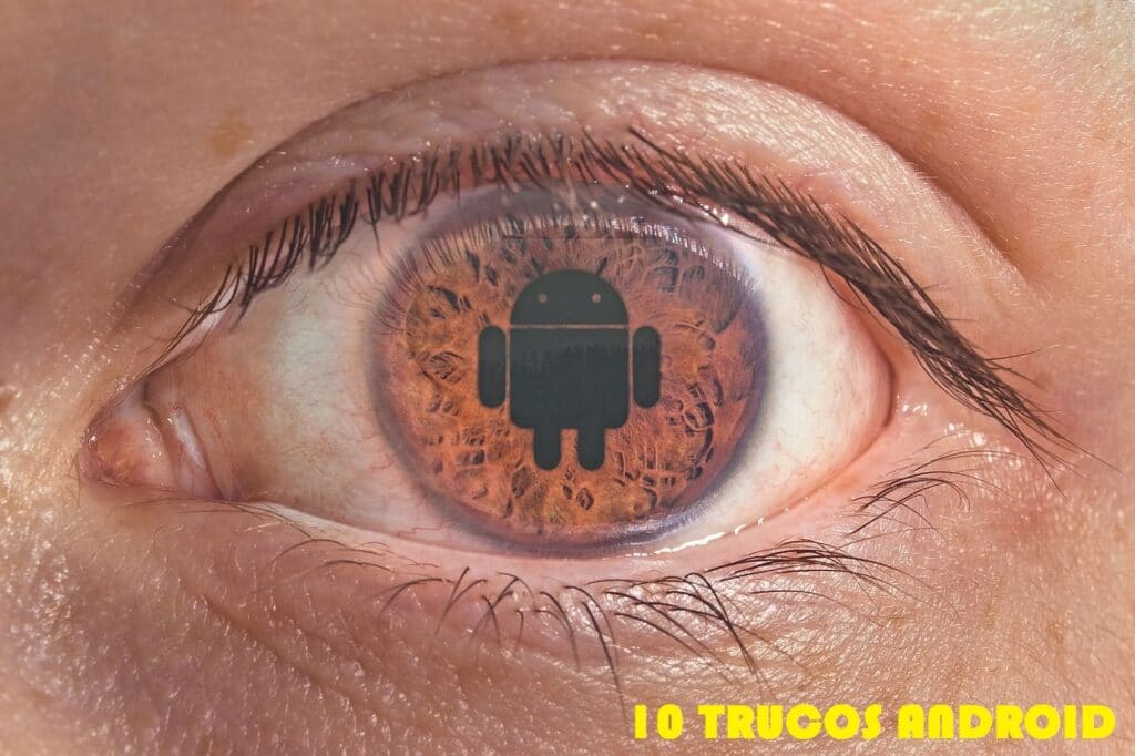10 TRUCOS ANDROID