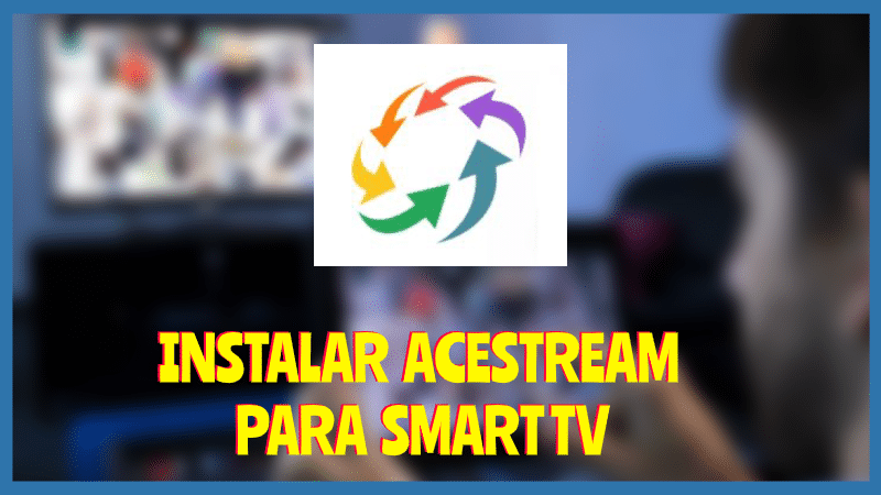 Instalar ACESTREAM Smart TV