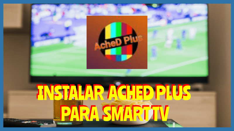 Instalar ACHED PLUS para Smart TV
