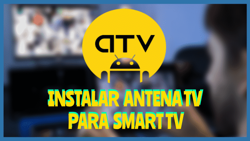 Instale la ANTENA de Smart TV