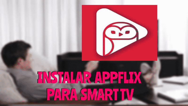 Instalar APPFLIX Smart TV