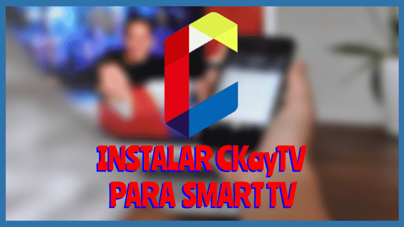 Instalar CKayTv para Smart TV