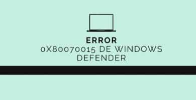 Como arreglar el error 0x80070015 de Windows Defender