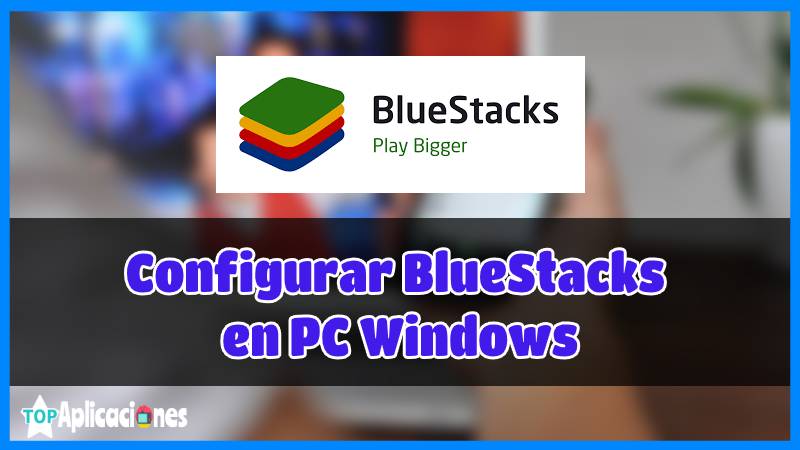 Cómo configurar Bluestacks en PC
