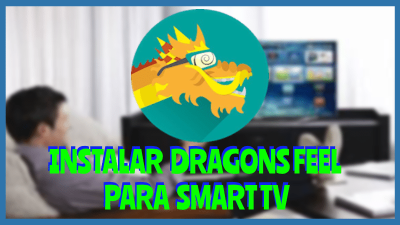 Instale DRAGONS FEEL Smart TV