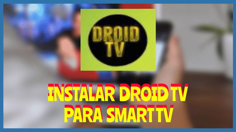 Instalar DROID TV Smart TV