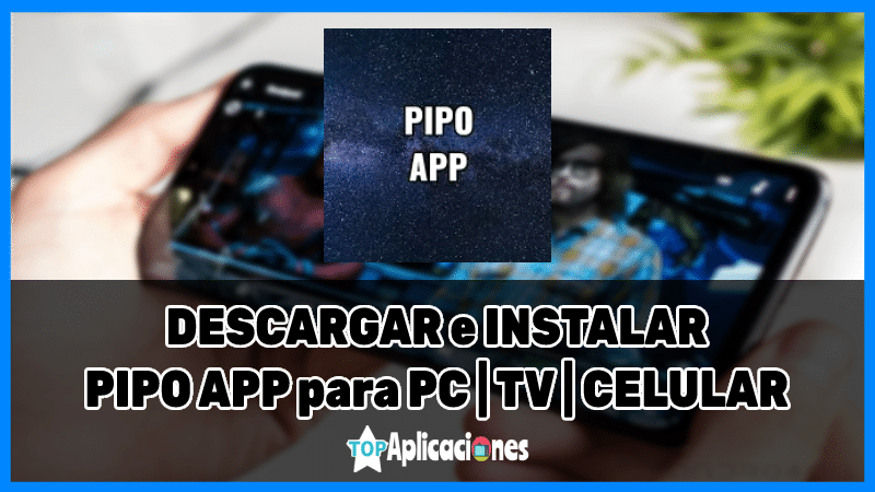 Pipo descargar, pipo apk completo, pipo apk, pipo apk completo