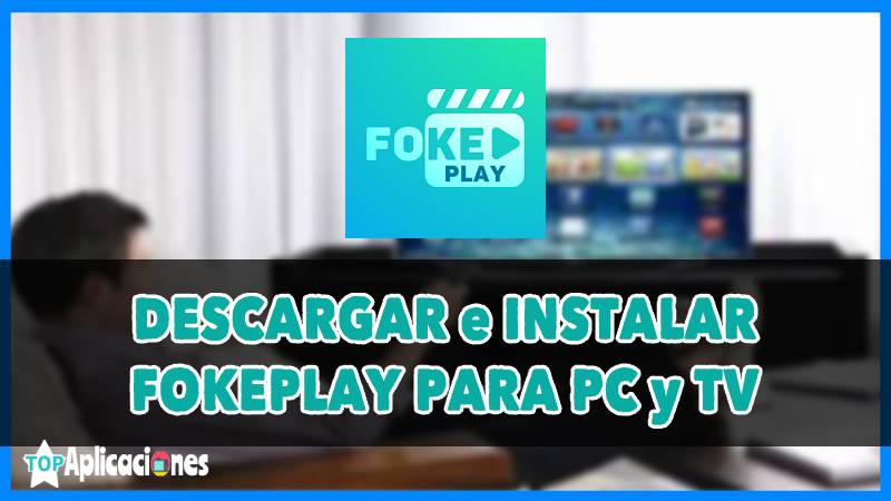 Aplicación Fokeplay, Android Fokeplay, PC Fokeplay