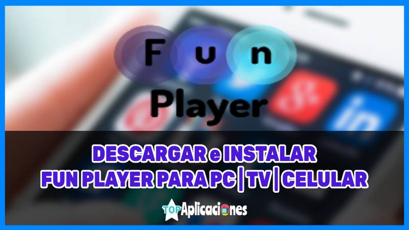 Descarga Fun Player para Android, PC WINDOWS y Smart TV