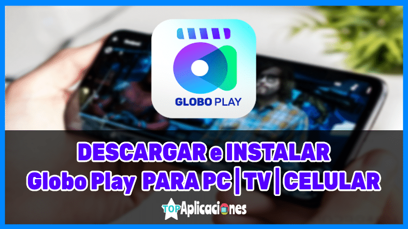 Descargar Globo Play APK para PC, Smart TV y Android