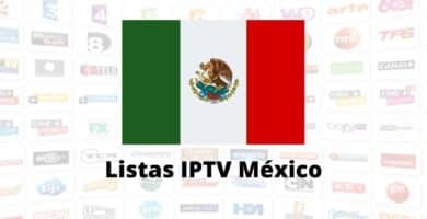 Listas IPTV Mexico
