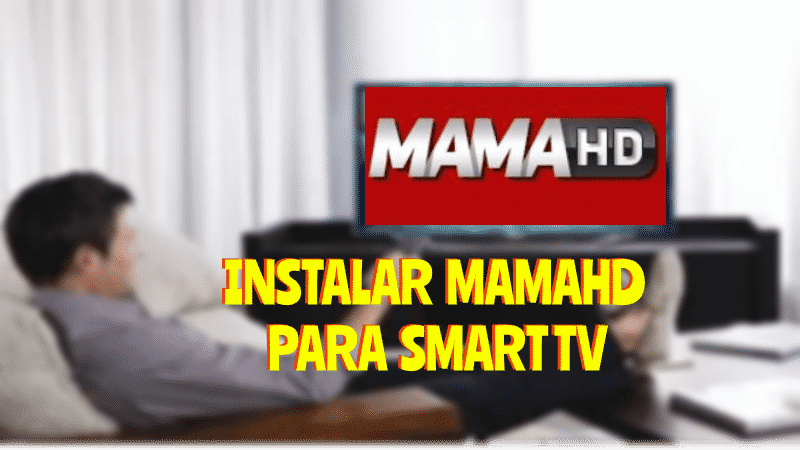 Instalar MAMAHD Smart TV