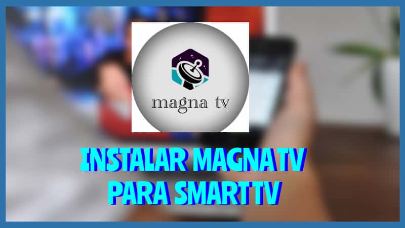 Descargar Magna TV para Smart TV