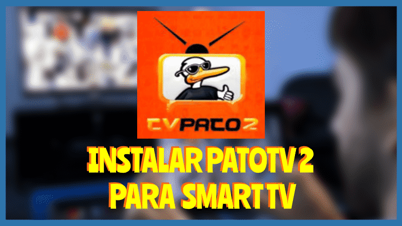 Instalar PATOTV 2 para Smart TV