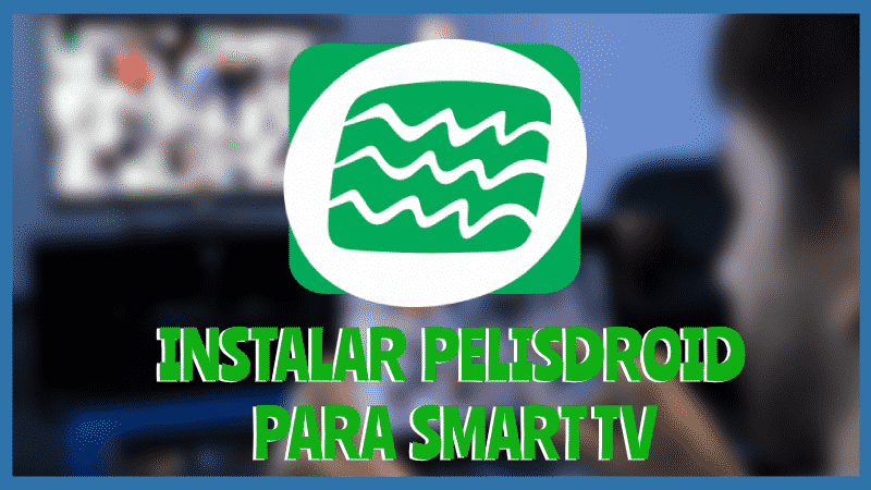 Instalar PELISDROID Smart TV