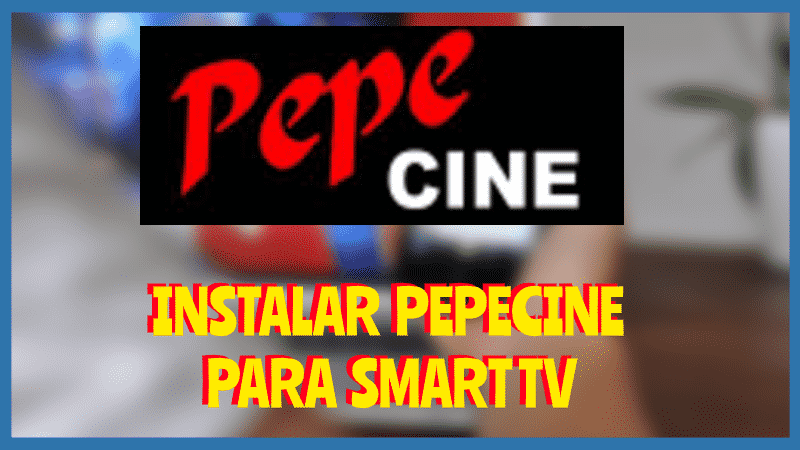 Instalar PEPECINE Smart TV