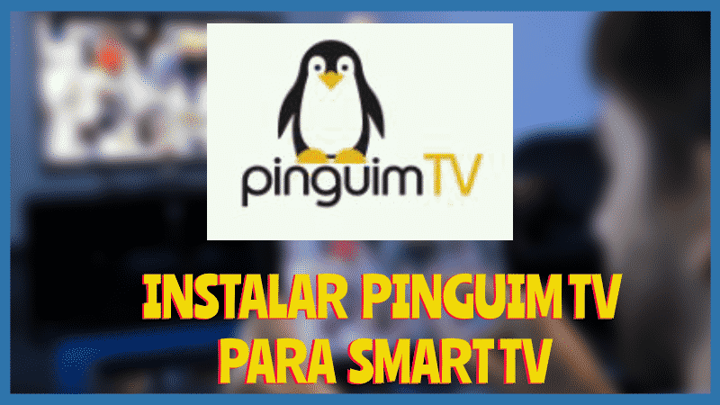 Instalar PINGUIM Smart Tv