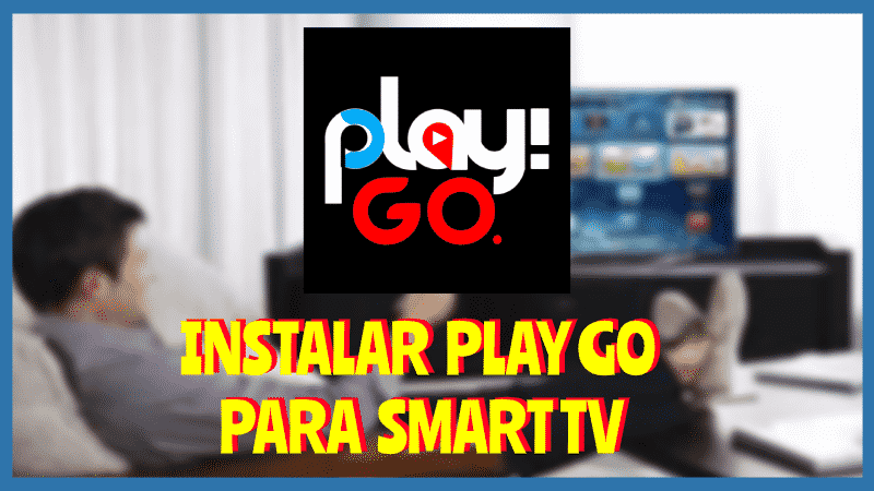 Instalar PLAY GO Smart TV