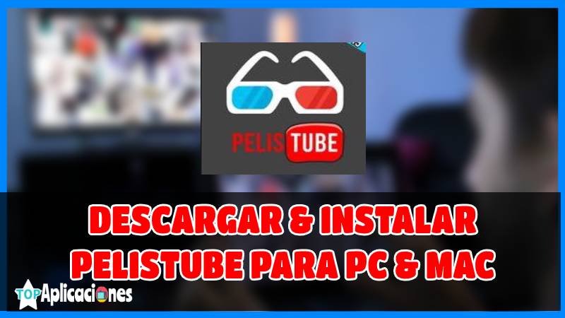 Descargar PelisTube para PC