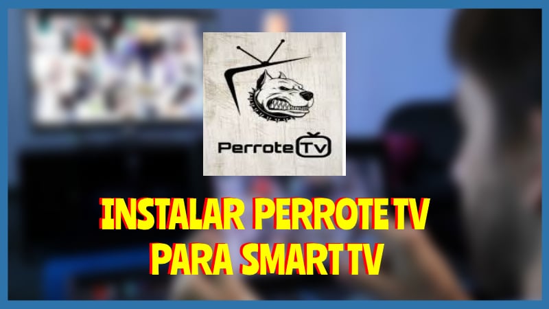 Descargar Perrote TV para Smart TV
