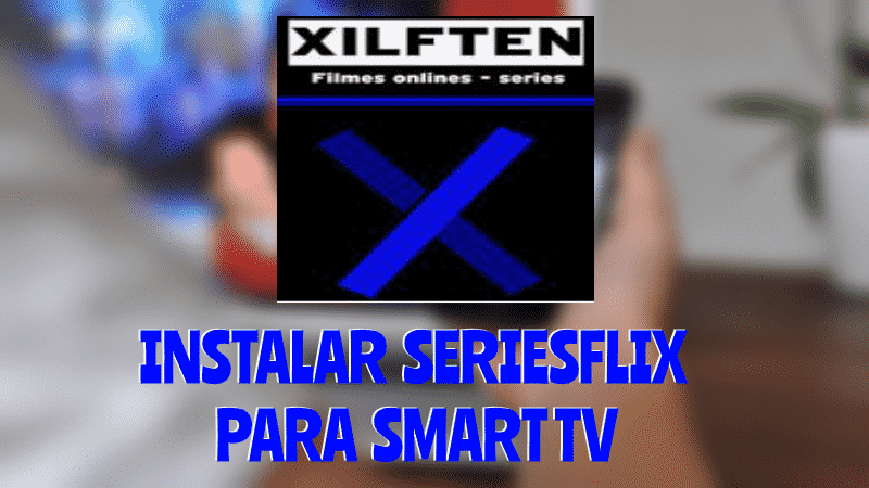 Instalar Seriesflix Smart TV