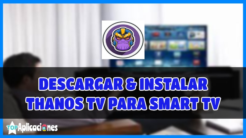 Descargar THANOS TV para Smart TV