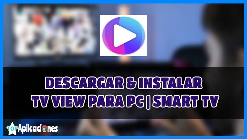 Descargar TV View para PC, TV View para Android, TV View APK, TV View para Smart TV