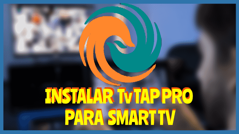 Instalar TVTAP PRO Smart TV