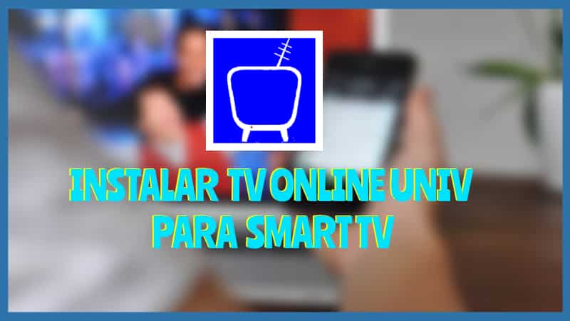 Descargar Tv Online Univ para Smart TV