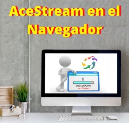 Instalar el navegador Acestream