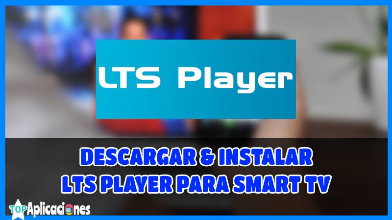 Descargar LTS Player para Smart TV